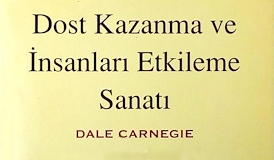 Dost Kazanma ve İnsanları Etkileme Sanatı
